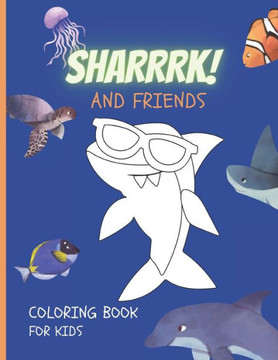 Sharrrk! and Friends: Coloring Book For Kids