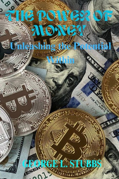 The Power of Money: Unleashing the Potential Within