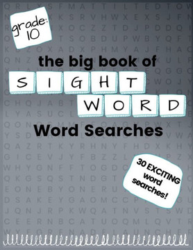 The Big Book of TENTH GRADE ""Sight Word"" Word Searches: ""Sight Word"" word search workbook for kids! Education is FUN!