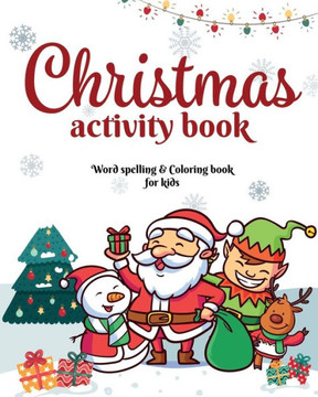 Christmas Activity Book: word Spelling and Coloring book for kids: Christmas Spelling and Coloring Activity book for kids - Beautiful Pages to