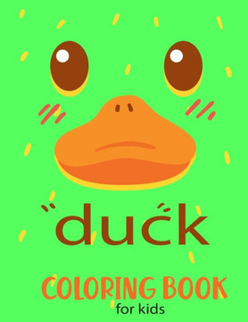 Duck Coloring Book For kids: Fun Designs For Boys And Girls - Perfect For Young Children Preschool Elementary Toddlers