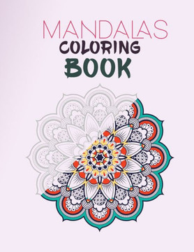 Mandalas Coloring book: Magnificent Mandala Coloring book 40 Mandalas 8.5x11 inches, matte finish cover
