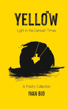 Yellow: Light in the Darkest Times
