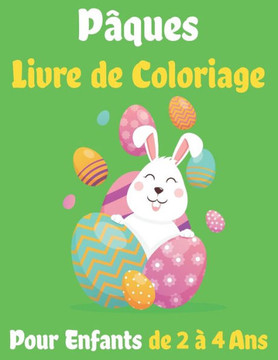 Pâques Livre de Coloriage Pour Enfants de 2 à 4 Ans: Joli cadeau des Pâques Avec  coloriage Pages - Joyeuses Pâques