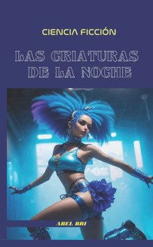 Las criaturas de la noche Las criaturas de la noche