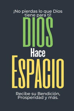 ¡No pierdas lo que Dios tiene para ti! Dios Hace Espacio Recibe su Bendición, Prosperidad y Más.
