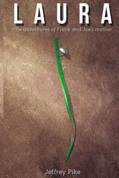 Laura: The Adventures Of Frank And Joe'S Mother Laura: The Adventures Of Frank And Joe'S Mother