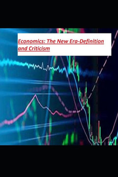 Economics: The New Era-Definition and Criticism: Economic analysis