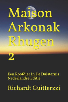 Maison Arkonak Rhugen 2: Een Roofdier In De Duisternis Nederlandse Editie
