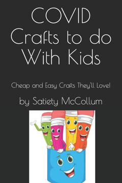 COVID Crafts to do With Kids: Cheap and Easy Crafts They'll Love!