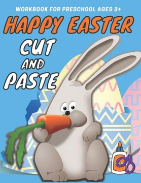 Happy Easter Cut and Paste Workbook for Preschool: A Fun Cutting Practice Activity Book for Toddlers and Kids ages 3: Happy Easter Scissor Skills Pre