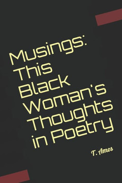 Musings: This Black Woman's Thoughts in Poetry