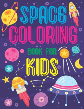 Space Coloring Book For Kids: Fantastic Cartoon Outer Space Pages for kids and toddlers, 8.5x11inch (Perfect Gift for Children)