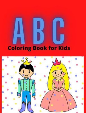 ABC Coloring Book for Kids: Alphabet Book, Activity Book, Giant, Large, Preschool, Kindergarten, Girls, Boys