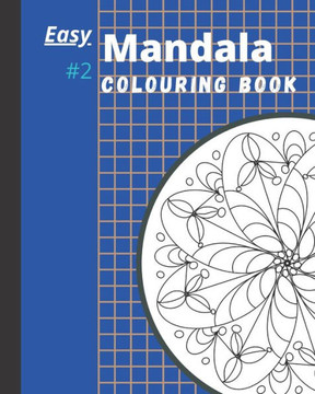 Easy Mandala Colouring Book #2: A second mandala and mandala-like designs that glow when coloured