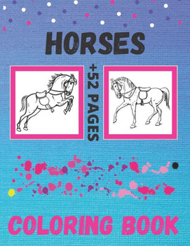 Horses Coloring Book: The Big And Small horses, Coloring Book For Girls And Boys, Cute Horses Coloring Book for Kids Ages 4-8, kids ages 8-1