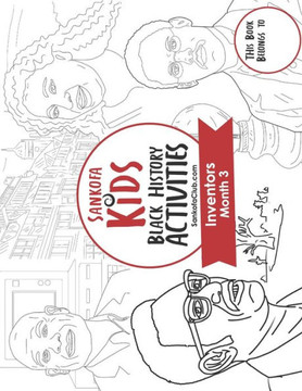Sankofa Kids Black History Activities: Inventors Month 3: (SC Monthly Red)