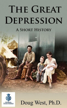 The Great Depression - A Short History (30 Minute Book Series)