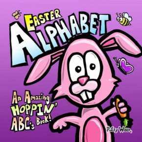 Easter Alphabet: An Amazing Hoppin' Abc'S Book!