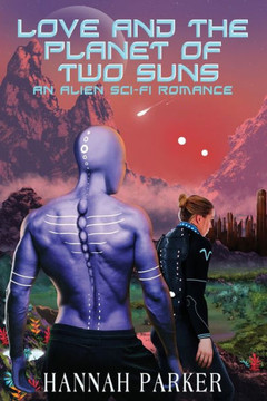 Love and the Planet of Two Suns: An Alien Sci-fi Romance