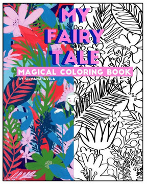 My Fairy Tale: Magical Coloring Book.