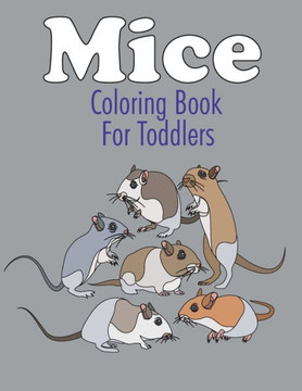 Mice Coloring Book For Toddlers: Fun and Easy Mice Coloring Pages, Gift for Rat lovers ( Boys and Girls ) - Large Print