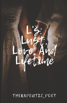 L's: Lust, Love, And Lifetime