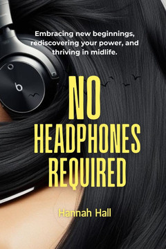 No Headphones Required: For Women Over 40 Embracing New Beginnings