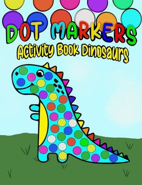 Dot Markers: Activity Book Dinosaurs