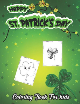 Happy St. Patrick's Day: Stress Relieving Designs for Relaxation, Fun and Calm