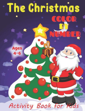 The Christmas: Christmas coloring book for boys, girls, and kids who enjoy Christmas celebration.