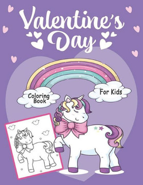 Valentine's Day Coloring Book For Kids: 30 Fun & Cute Valentine Images with Lovely Animals, Unicorn, Hearts, Cherubs, Sweet and More! Design for Kids