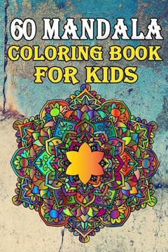 60 Mandala: Coloring Books for Kids: Beautiful Mandala for Stress Relief And Relaxation, relaxing Coloring pages