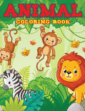 Animal Coloring Book: 62 Pages Animals Coloring Book for Your Kids