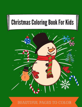 Christmas Coloring Book For Kids: beautiful Christmas illustrations for your kid to color
