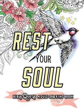 Rest Your Soul: Bible Quotes Adult Colouring Book: Coloring Gifts For Grownup Relaxation: Devotional Verses And Worship