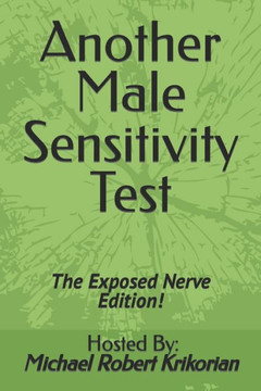 Another Male Sensitivity Test: The Exposed Nerve Edition!