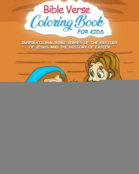 Bible verse Coloring Book For Kids: Inspirational Bible Verses of the history of jesus and the history of easter
