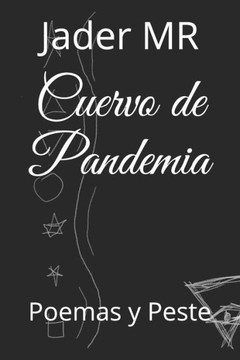 Cuervo de Pandemia: Poemas y Peste
