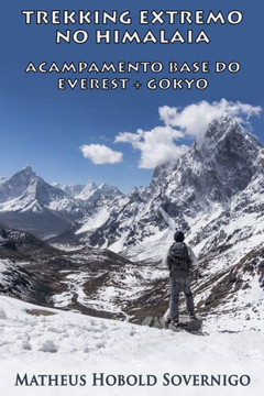 Trekking Extremo no Himalaia: Acampamento Base do Everest  Gokyo