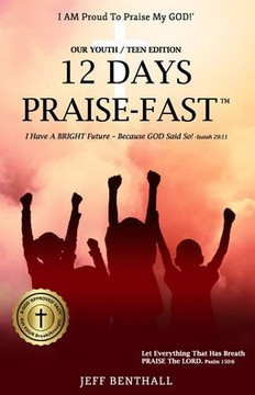 12 Days Praise-Fast: Teach Your Child How to Praise the God! 12 Days Praise-Fast: Teach Your Child How to Praise the God!