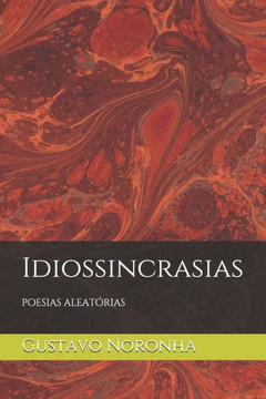Idiossincrasias: poesias aleatórias
