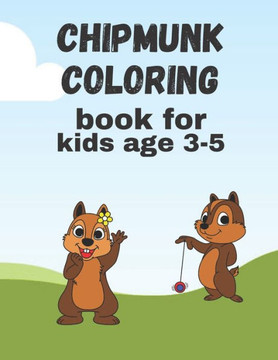 Chipmunk Coloring Book For Kids 3-5: coloring books for kids