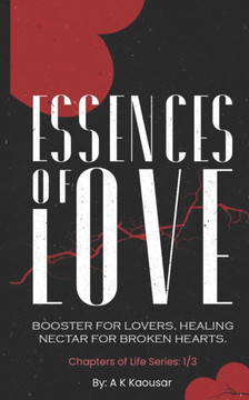 Essences of Love: Booster for Lovers, Healing Nectar for Broken Hearts