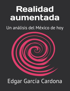 Realidad aumentada: Un análisis del México de hoy