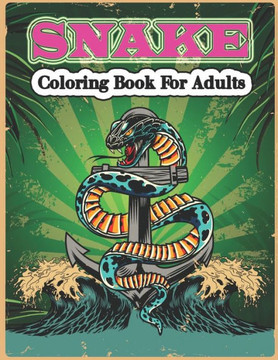 Snake Coloring Book for Adults: A Cute Snake Coloring Pages for Kids and Snake Lovers.