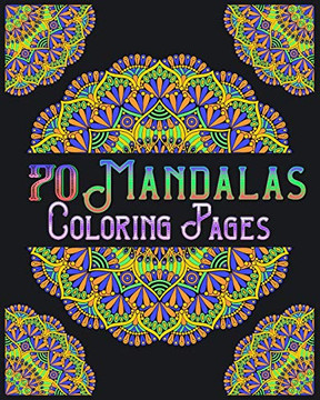 70 mandalas coloring pages: mandala coloring book for all: 70 mindful patterns and mandalas coloring book: Stress relieving and relaxing Coloring