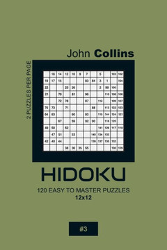 Hidoku - 120 Easy To Master Puzzles 12x12 - 3