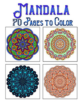 Mandala 70 pages to color: mandala coloring book for all: 70 mindful patterns and mandalas coloring book: Stress relieving and relaxing Coloring