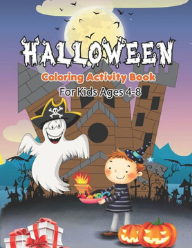 Halloween Coloring Activity Book For Kids Ages 4-8: Happy Halloween Lover Fun Coloring Book for Kids and Toddlers - Children's Halloween Books, Pumpki - Large Print
